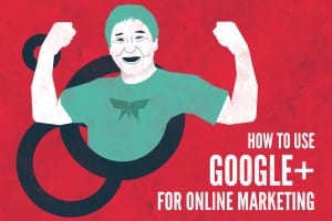 How to use Google Plus for your online marketing