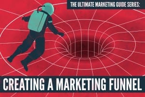 Ultimate Marketing Guide: Creating a marketing funnel