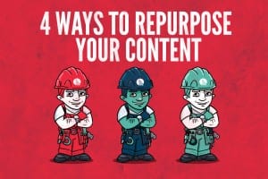 4-ways-to-repurpose-your-content